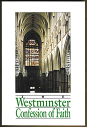 Westminster Confession of Faith Westminster Confession of Faith